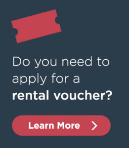 Do you need to apply for a rental voucher? Click here to learn more.